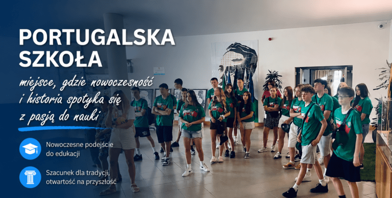 Portugalska szkoła – miejsce, gdzie nowoczesność i historia spotyka się z pasją do nauki