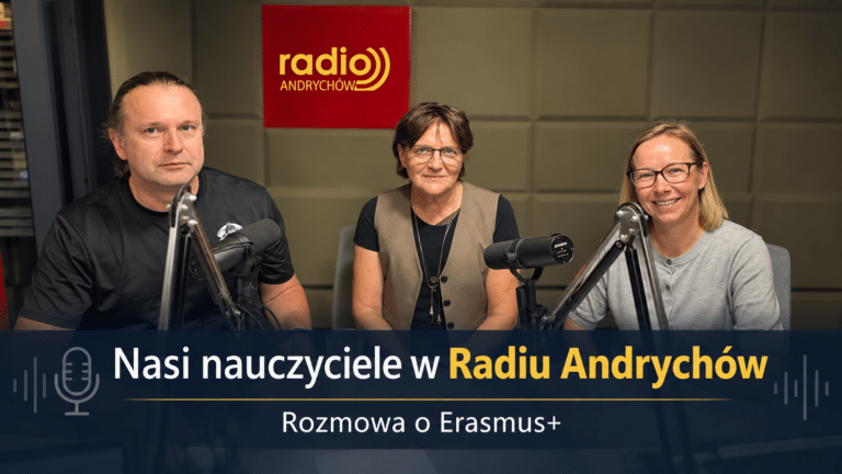 Nasi nauczyciele w Radiu Andrychów – rozmowa o Erasmus+